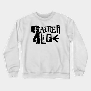 Gamer 4 Life text 17.0 Crewneck Sweatshirt